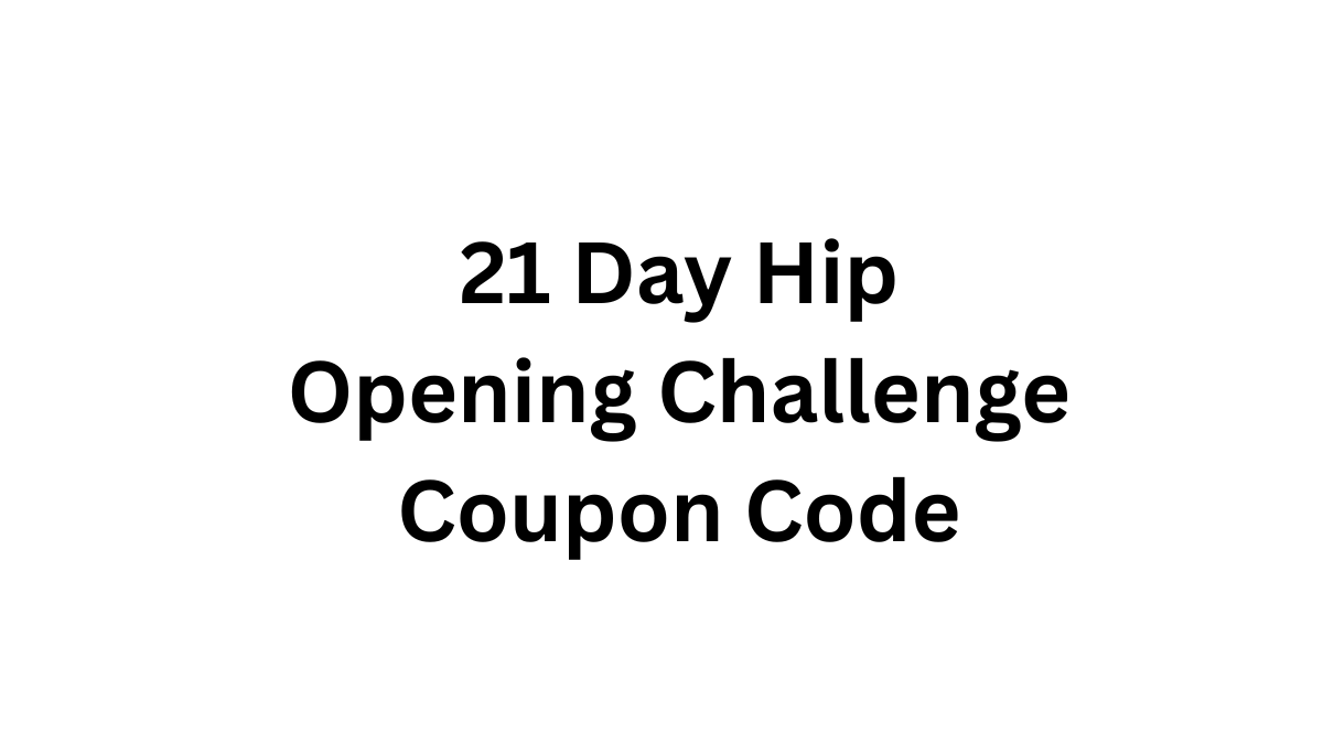 21 Day Hip Opening Challenge Coupon Code
