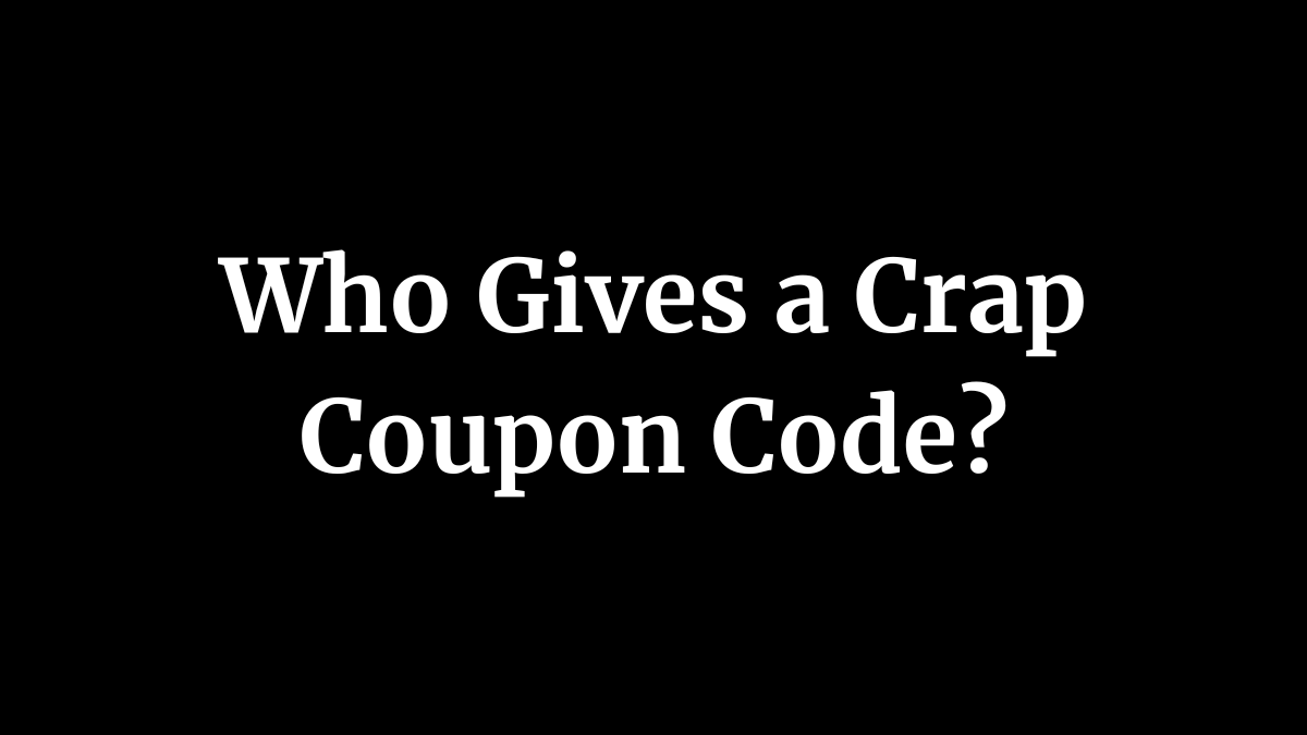Who Gives a Crap Coupon Code
